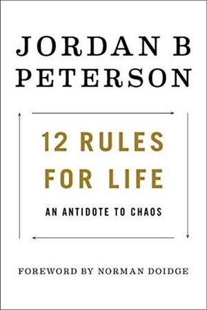 12 Rules for Life: An Antidote to Chaos, the cover